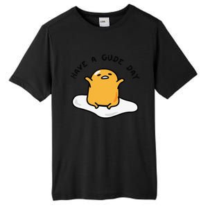 Funny Gudetama Have A Gude Day Good Day Tall Fusion ChromaSoft Performance T-Shirt