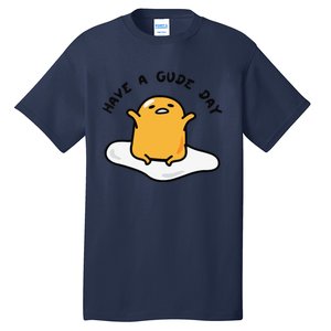 Funny Gudetama Have A Gude Day Good Day Tall T-Shirt