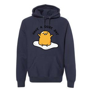 Funny Gudetama Have A Gude Day Good Day Premium Hoodie