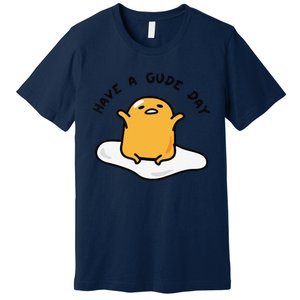 Funny Gudetama Have A Gude Day Good Day Premium T-Shirt