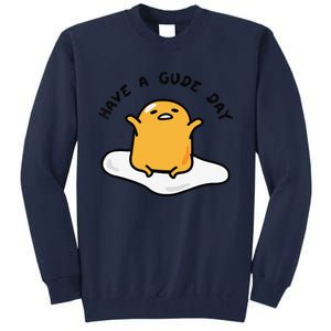 Funny Gudetama Have A Gude Day Good Day Tall Sweatshirt