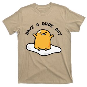 Funny Gudetama Have A Gude Day Good Day T-Shirt