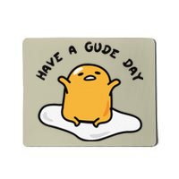 Funny Gudetama Have A Gude Day Good Day Mousepad