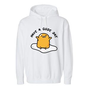 Funny Gudetama Have A Gude Day Good Day Garment-Dyed Fleece Hoodie