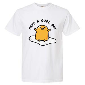 Funny Gudetama Have A Gude Day Good Day Garment-Dyed Heavyweight T-Shirt