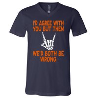 Funny Gift Happy ID Agree With You But Then WeD Both Be Wrong V-Neck T-Shirt