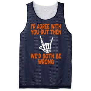 Funny Gift Happy ID Agree With You But Then WeD Both Be Wrong Mesh Reversible Basketball Jersey Tank