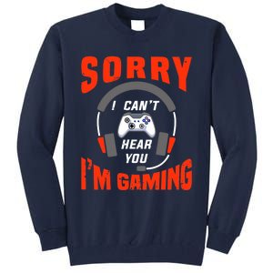 Funny Gamer Headset I Can't Hear You I'm Gaming Tall Sweatshirt