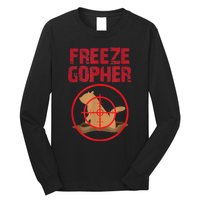 Freeze Gopher Hunting Funny Gopher Hunter Long Sleeve Shirt