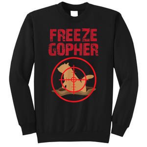 Freeze Gopher Hunting Funny Gopher Hunter Sweatshirt