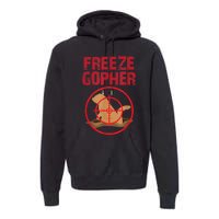 Freeze Gopher Hunting Funny Gopher Hunter Premium Hoodie