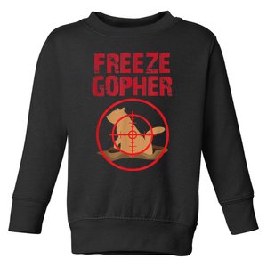 Freeze Gopher Hunting Funny Gopher Hunter Toddler Sweatshirt