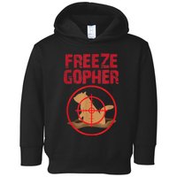 Freeze Gopher Hunting Funny Gopher Hunter Toddler Hoodie