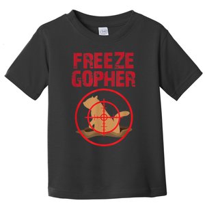 Freeze Gopher Hunting Funny Gopher Hunter Toddler T-Shirt