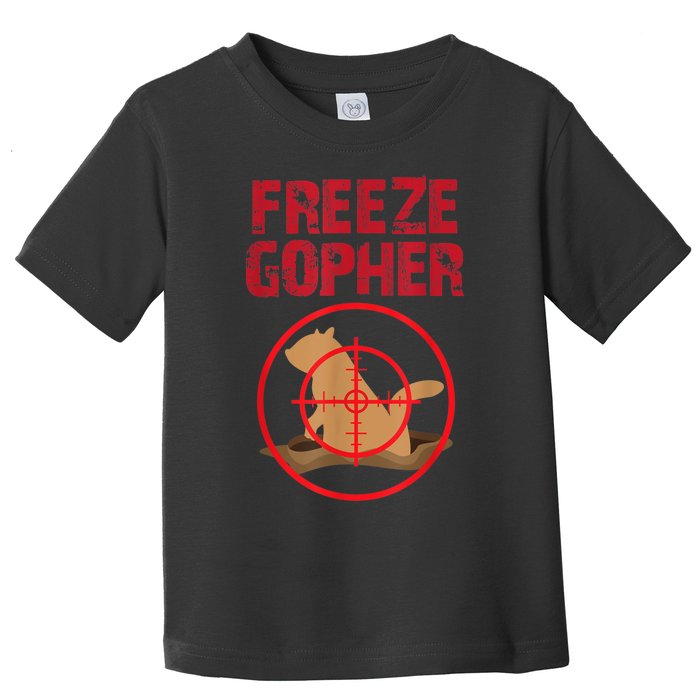 Freeze Gopher Hunting Funny Gopher Hunter Toddler T-Shirt