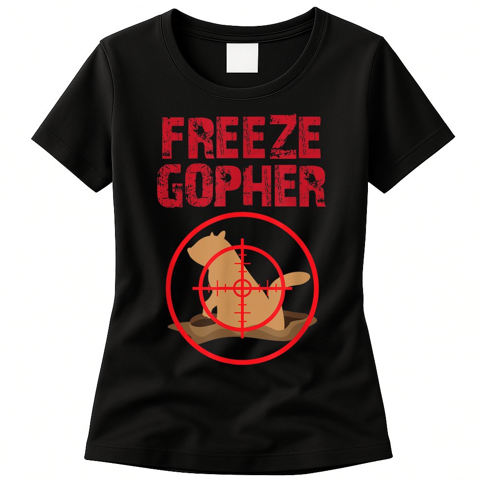 Freeze Gopher Hunting Funny Gopher Hunter Womens T-Shirt