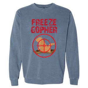 Freeze Gopher Hunting Funny Gopher Hunter Garment-Dyed Sweatshirt