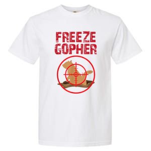 Freeze Gopher Hunting Funny Gopher Hunter Garment-Dyed Heavyweight T-Shirt