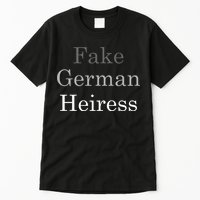 Fake German Heiress Funny Meme Tall T-Shirt
