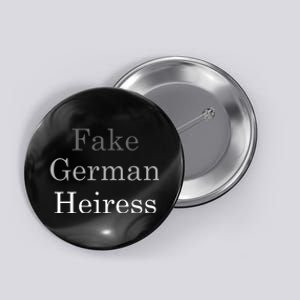 Fake German Heiress Funny Meme Button