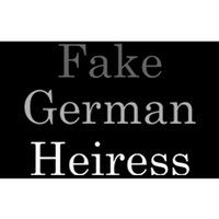 Fake German Heiress Funny Meme Bumper Sticker