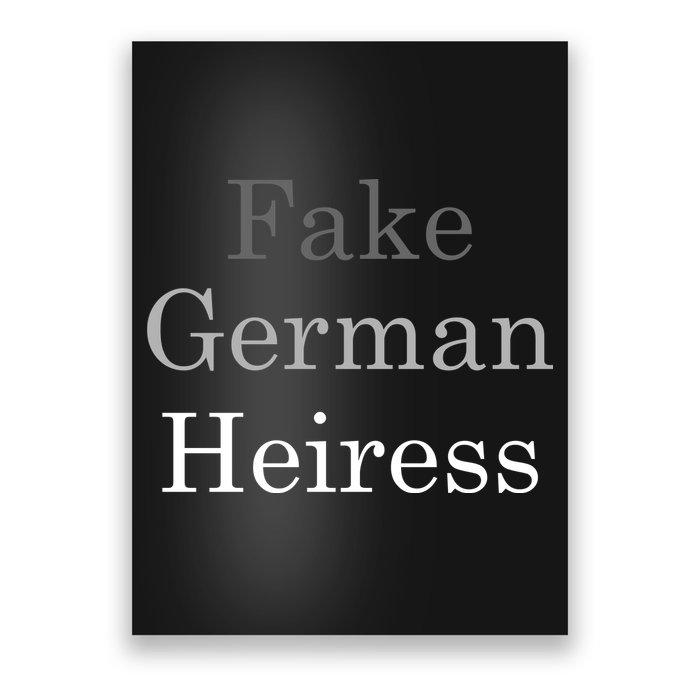 Fake German Heiress Funny Meme Poster