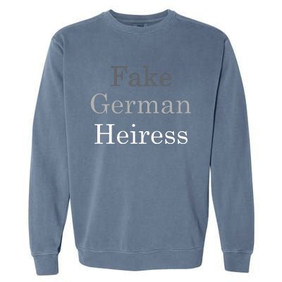 Fake German Heiress Funny Meme Garment-Dyed Sweatshirt