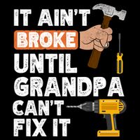 Funny Grandpa Handyman Hardware Store Tools Ain't Broke Great Gift Cooling Performance Crew T-Shirt
