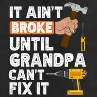 Funny Grandpa Handyman Hardware Store Tools Ain't Broke Great Gift Adult Drive Performance Visor