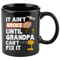 Funny Grandpa Handyman Hardware Store Tools Ain't Broke Great Gift 11oz C Handle Ceramic Mug