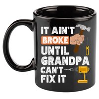 Funny Grandpa Handyman Hardware Store Tools Ain't Broke Great Gift 11oz C Handle Ceramic Mug