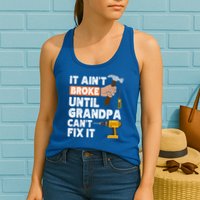 Funny Grandpa Handyman Hardware Store Tools Ain't Broke Great Gift Womens Tank Top