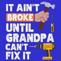 Funny Grandpa Handyman Hardware Store Tools Ain't Broke Great Gift Womens Tank Top