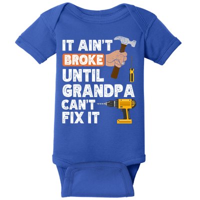 Funny Grandpa Handyman Hardware Store Tools Ain't Broke Great Gift Baby Bodysuit
