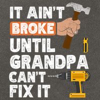 Funny Grandpa Handyman Hardware Store Tools Ain't Broke Great Gift Cotton Canvas Backpack