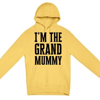 Funny Grandma Halloween Quote IM The Grand Mummy Gift Premium Pullover Hoodie