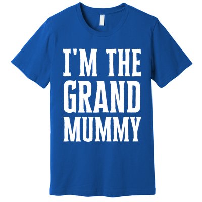 Funny Grandma Halloween Quote IM The Grand Mummy Gift Premium T-Shirt