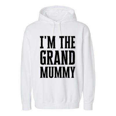 Funny Grandma Halloween Quote IM The Grand Mummy Gift Garment-Dyed Fleece Hoodie