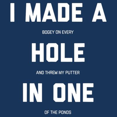 Funny Golf Hole In One Golf Gag Gifts T-Shirt