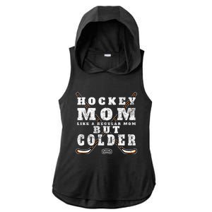 Funny Gift Hockey Mom Gift Like A Regular Mom But Colder Gift Meaningful Gift Ladies PosiCharge Tri-Blend Wicking Draft Hoodie Tank