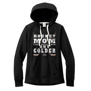 Funny Gift Hockey Mom Gift Like A Regular Mom But Colder Gift Meaningful Gift Women's Fleece Hoodie