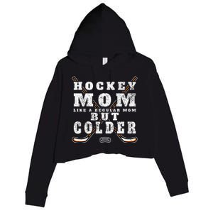 Funny Gift Hockey Mom Gift Like A Regular Mom But Colder Gift Meaningful Gift Crop Fleece Hoodie