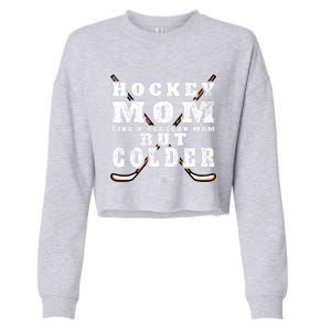 Funny Gift Hockey Mom Gift Like A Regular Mom But Colder Gift Meaningful Gift Cropped Pullover Crew