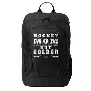 Funny Gift Hockey Mom Gift Like A Regular Mom But Colder Gift City Backpack