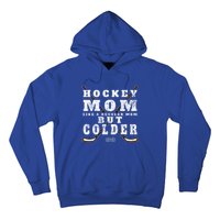 Funny Gift Hockey Mom Gift Like A Regular Mom But Colder Gift Hoodie