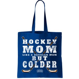 Funny Gift Hockey Mom Gift Like A Regular Mom But Colder Gift Tote Bag