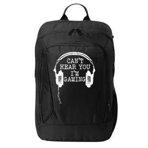 Funny Gamer Headset I Can't Hear You I'm Gaming Great Gift City Backpack