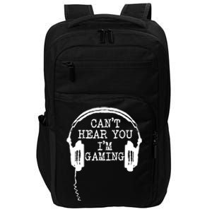 Funny Gamer Headset I Can't Hear You I'm Gaming Great Gift Impact Tech Backpack