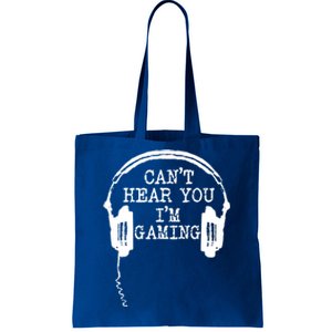 Funny Gamer Headset I Can't Hear You I'm Gaming Great Gift Tote Bag