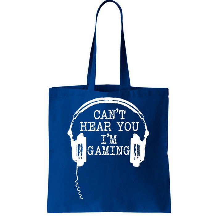 Funny Gamer Headset I Can't Hear You I'm Gaming Great Gift Tote Bag